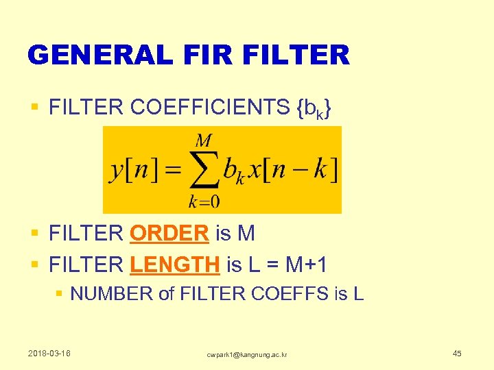GENERAL FIR FILTER § FILTER COEFFICIENTS {bk} § FILTER ORDER is M § FILTER