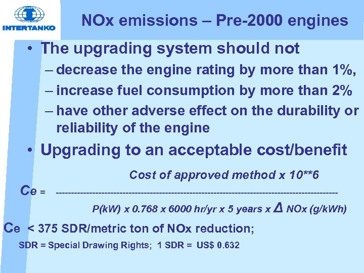  NOx emissions – Pre-2000 engines • The upgrading system should not – decrease