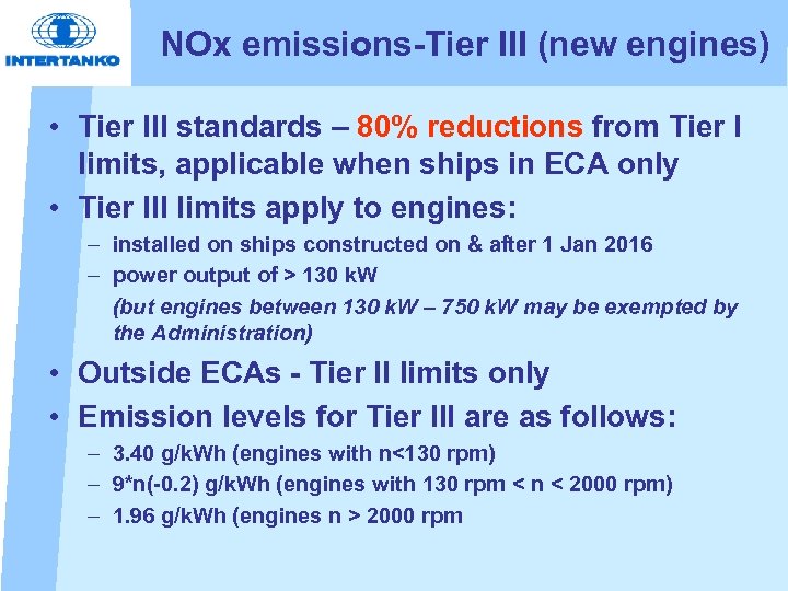  NOx emissions-Tier III (new engines) • Tier III standards – 80% reductions from