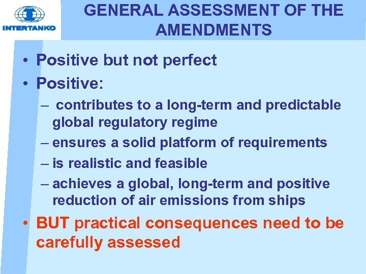 GENERAL ASSESSMENT OF THE AMENDMENTS • Positive but not perfect • Positive: – contributes