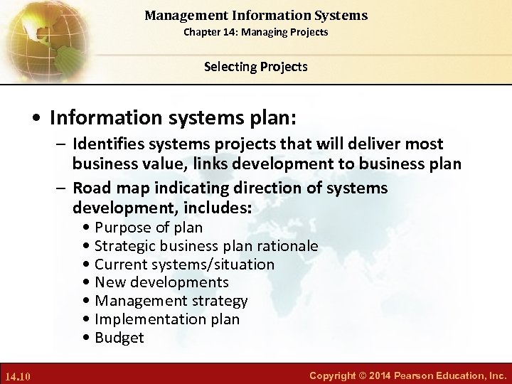 Management Information Systems Chapter 14: Managing Projects Selecting Projects • Information systems plan: –