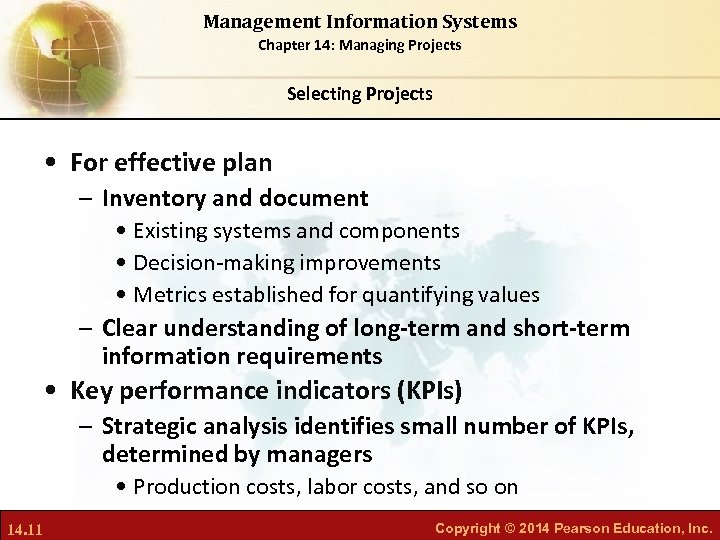 Management Information Systems Chapter 14: Managing Projects Selecting Projects • For effective plan –