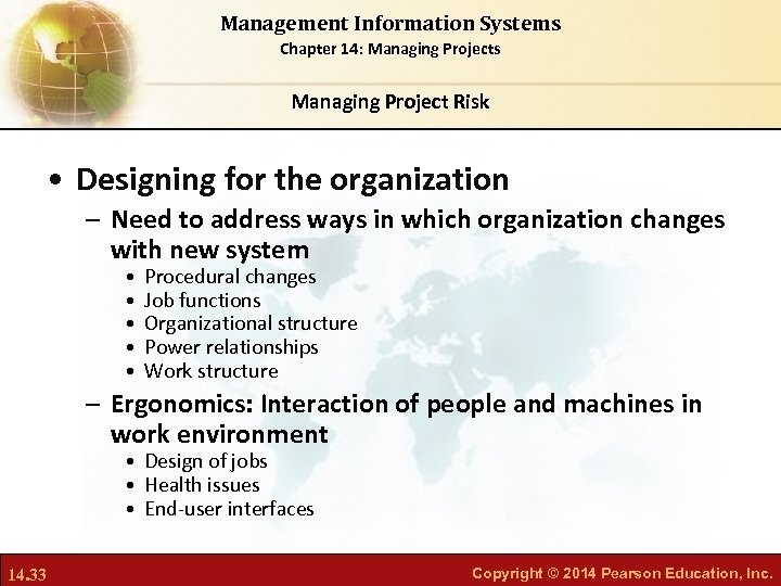 Management Information Systems Chapter 14: Managing Projects Managing Project Risk • Designing for the