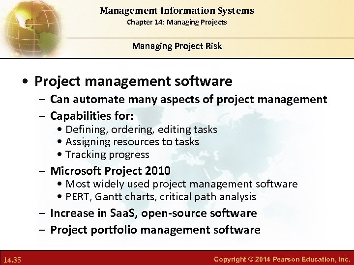 Management Information Systems Chapter 14: Managing Projects Managing Project Risk • Project management software