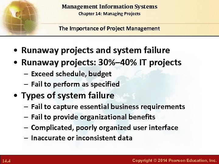 Management Information Systems Chapter 14: Managing Projects The Importance of Project Management • Runaway