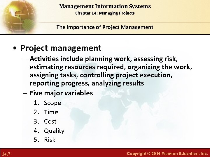 Management Information Systems Chapter 14: Managing Projects The Importance of Project Management • Project