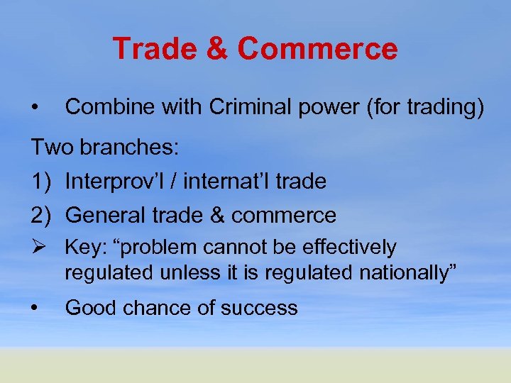 Trade & Commerce • Combine with Criminal power (for trading) Two branches: 1) Interprov’l