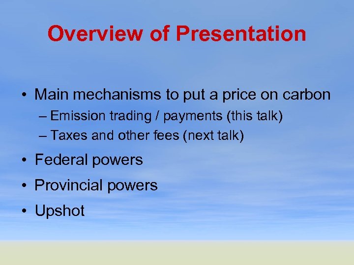 Overview of Presentation • Main mechanisms to put a price on carbon – Emission