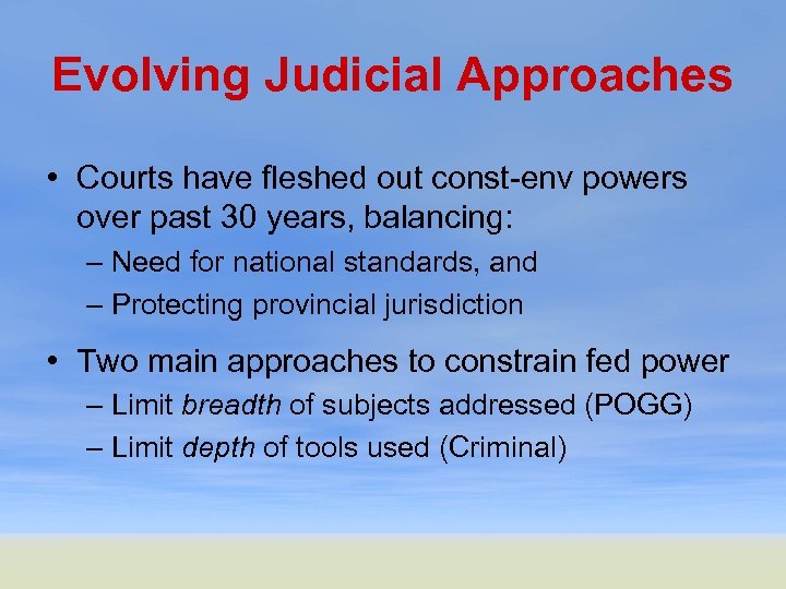 Evolving Judicial Approaches • Courts have fleshed out const-env powers over past 30 years,