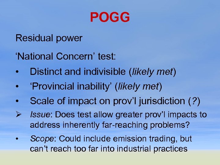 POGG Residual power ‘National Concern’ test: • • • Distinct and indivisible (likely met)
