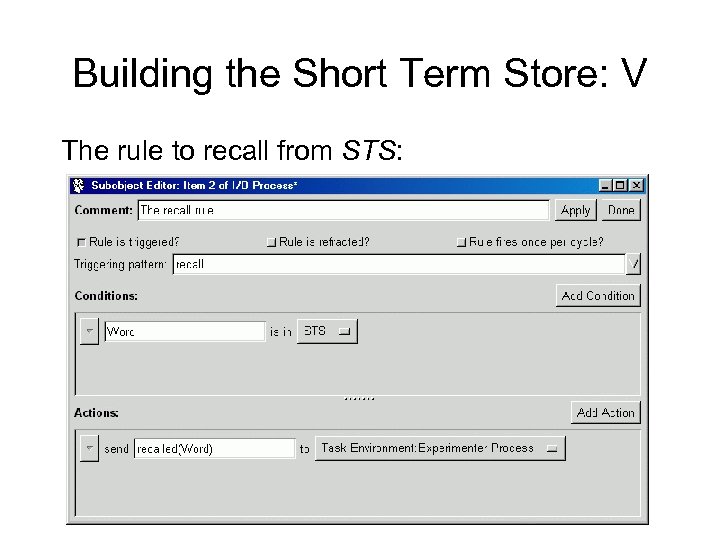 Building the Short Term Store: V The rule to recall from STS: 