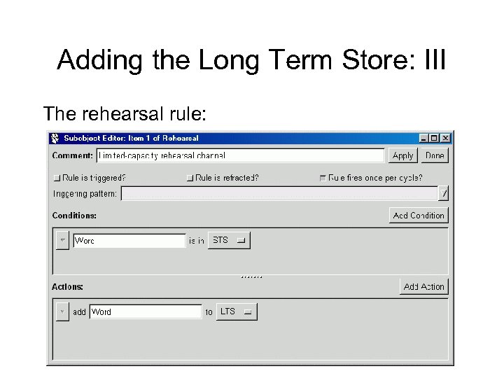 Adding the Long Term Store: III The rehearsal rule: 