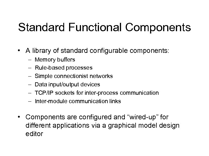 Standard Functional Components • A library of standard configurable components: – – – Memory