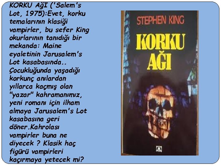 KORKU AğI ('Salem's Lot, 1975): Evet, korku temalarının klasiği vampirler, bu sefer King okurlarının