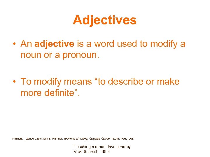 Adjectives • An adjective is a word used to modify a noun or a