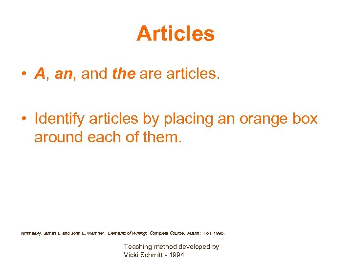 Articles • A, and the articles. • Identify articles by placing an orange box