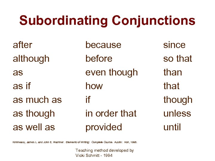 Subordinating Conjunctions after although as as if as much as as though as well