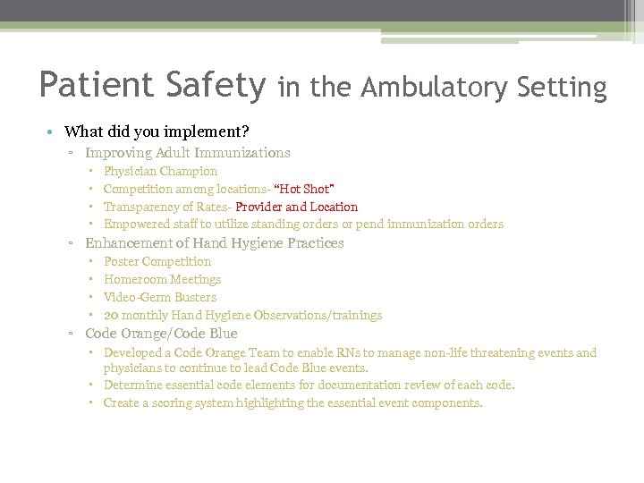 Patient Safety in the Ambulatory Setting • What did you implement? ▫ Improving Adult