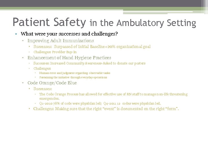 Patient Safety in the Ambulatory Setting • What were your successes and challenges? ▫