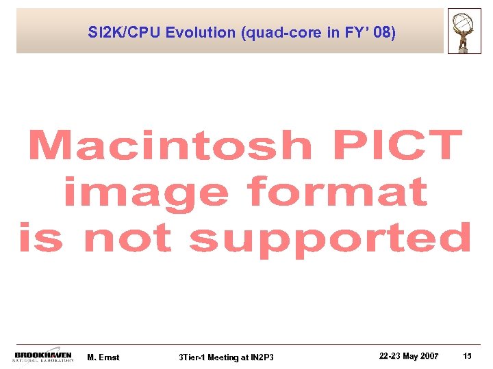 SI 2 K/CPU Evolution (quad-core in FY’ 08) M. Ernst 3 Tier-1 Meeting at