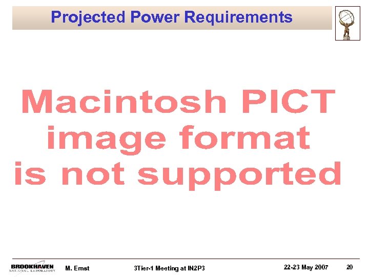Projected Power Requirements M. Ernst 3 Tier-1 Meeting at IN 2 P 3 22