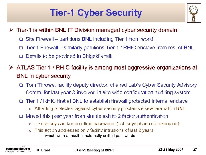Tier-1 Cyber Security Ø Tier-1 is within BNL IT Division managed cyber security domain