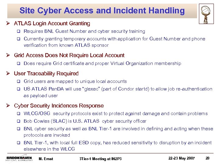 Site Cyber Access and Incident Handling Ø ATLAS Login Account Granting q Requires BNL