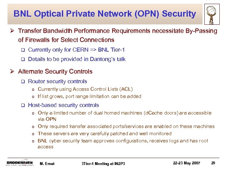 BNL Optical Private Network (OPN) Security Ø Transfer Bandwidth Performance Requirements necessitate By-Passing of