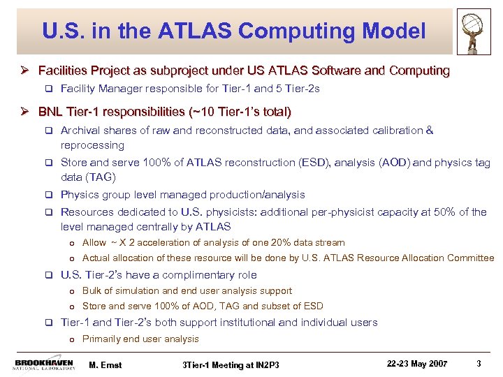 U. S. in the ATLAS Computing Model Ø Facilities Project as subproject under US