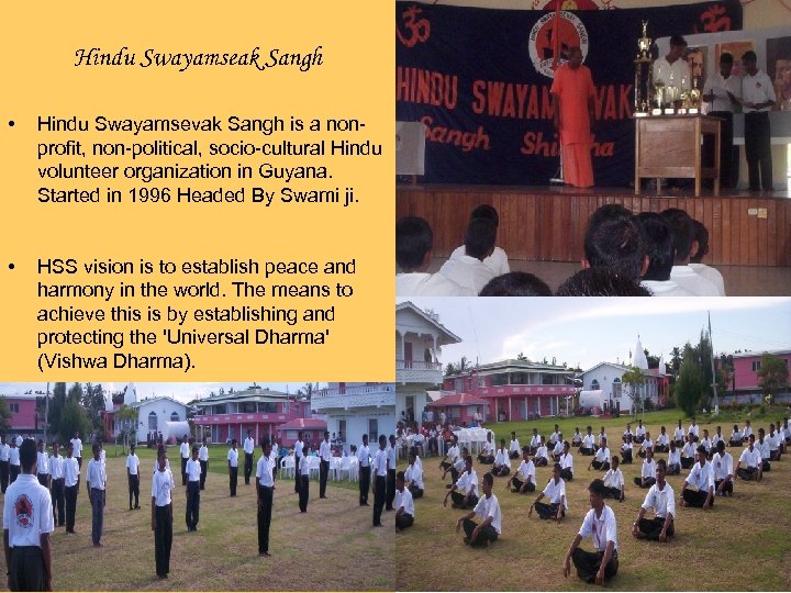 Hindu Swayamseak Sangh • Hindu Swayamsevak Sangh is a nonprofit, non-political, socio-cultural Hindu volunteer