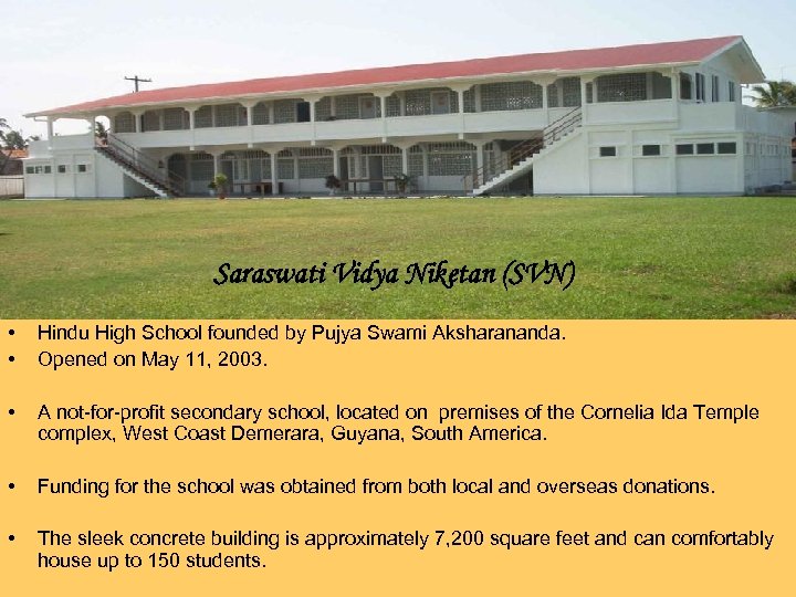 Saraswati Vidya Niketan (SVN) • • Hindu High School founded by Pujya Swami Aksharananda.