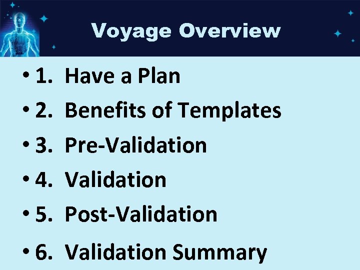 Voyage Overview • 1. • 2. • 3. • 4. • 5. Have a