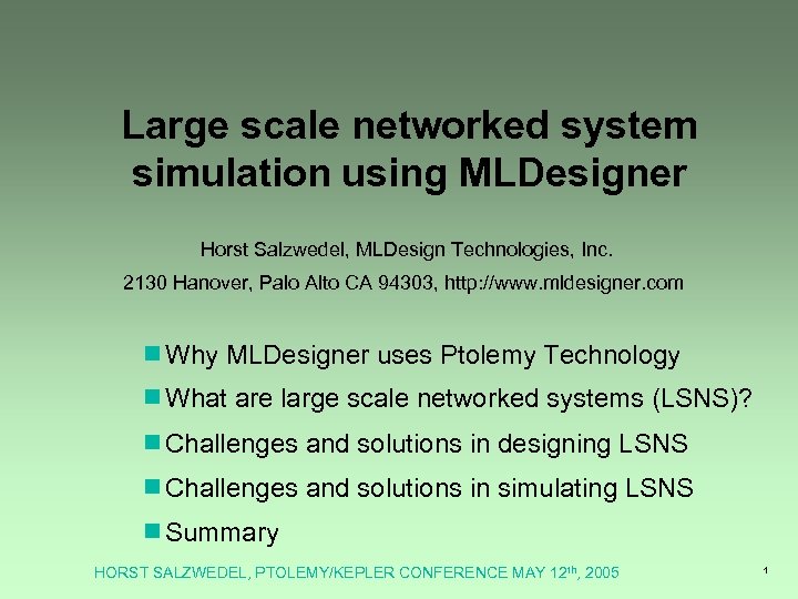 Large scale networked system simulation using MLDesigner Horst Salzwedel, MLDesign Technologies, Inc. 2130 Hanover,