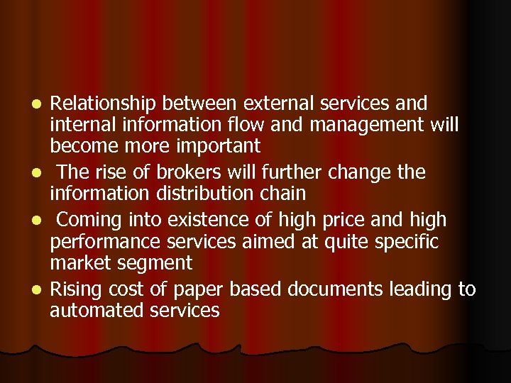 l l Relationship between external services and internal information flow and management will become