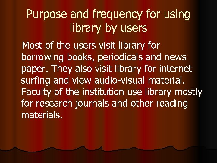 Purpose and frequency for using library by users Most of the users visit library