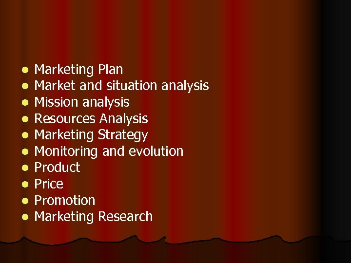 l l l l l Marketing Plan Market and situation analysis Mission analysis Resources