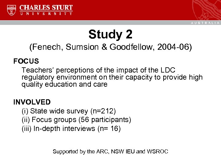 Study 2 (Fenech, Sumsion & Goodfellow, 2004 -06) FOCUS Teachers’ perceptions of the impact