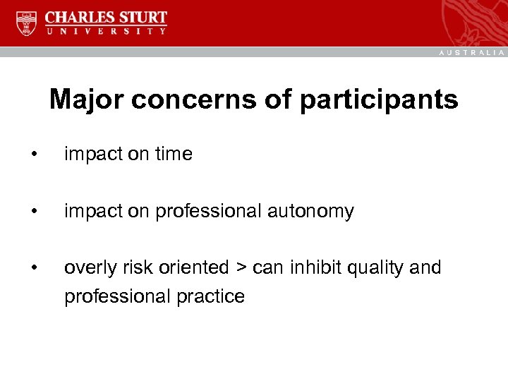 Major concerns of participants • impact on time • impact on professional autonomy •