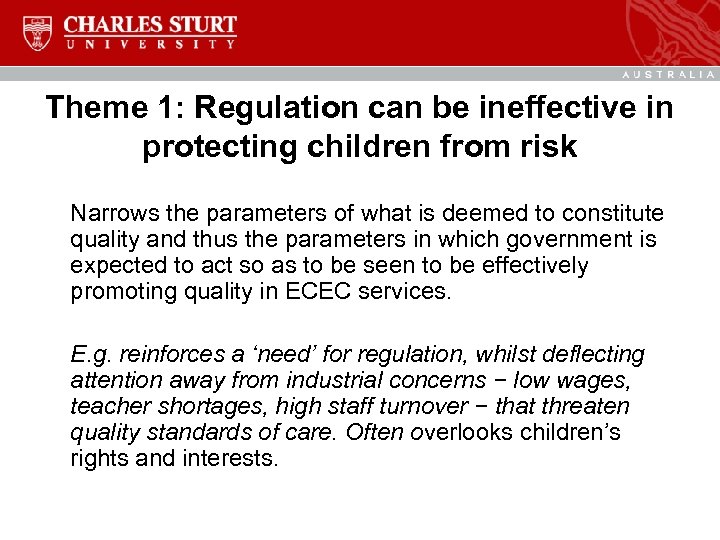 Theme 1: Regulation can be ineffective in protecting children from risk Narrows the parameters