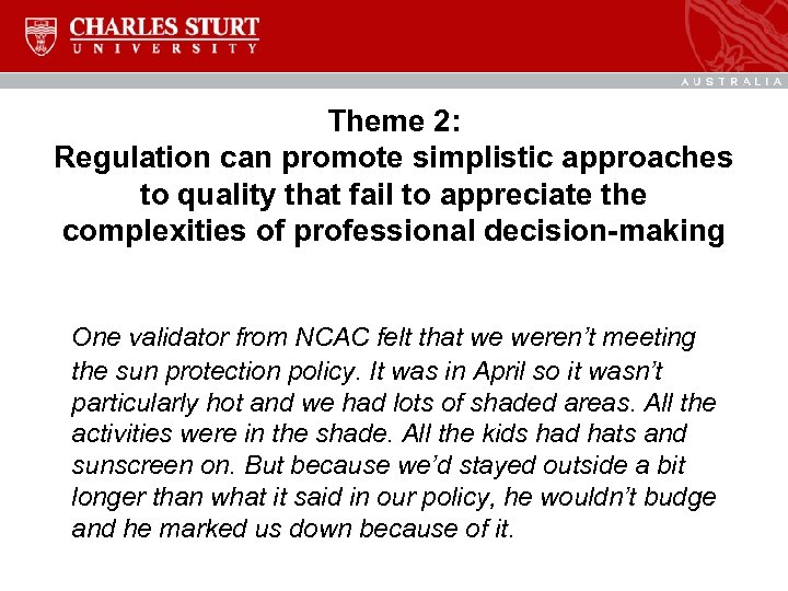Theme 2: Regulation can promote simplistic approaches to quality that fail to appreciate the