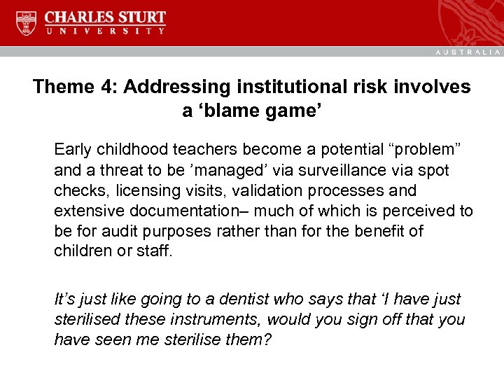 Theme 4: Addressing institutional risk involves a ‘blame game’ Early childhood teachers become a