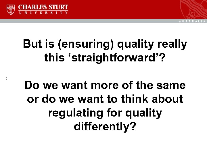 But is (ensuring) quality really this ‘straightforward’? : Do we want more of the