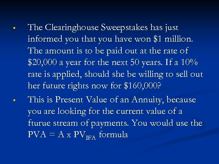  • • The Clearinghouse Sweepstakes has just informed you that you have won