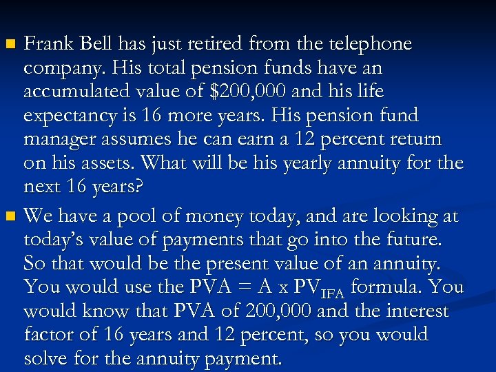 Frank Bell has just retired from the telephone company. His total pension funds have