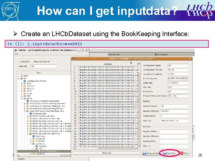 How can I get inputdata? Ø Create an LHCb. Dataset using the Book. Keeping