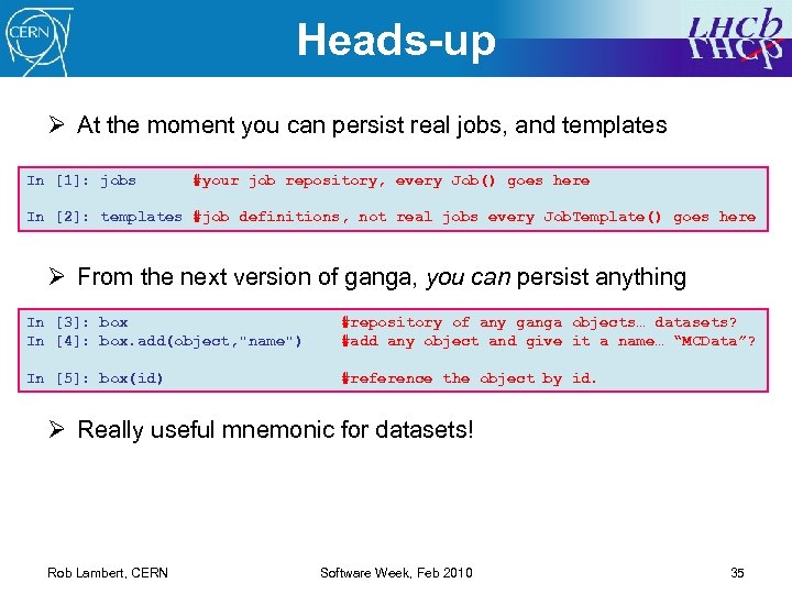 Heads-up Ø At the moment you can persist real jobs, and templates In [1]: