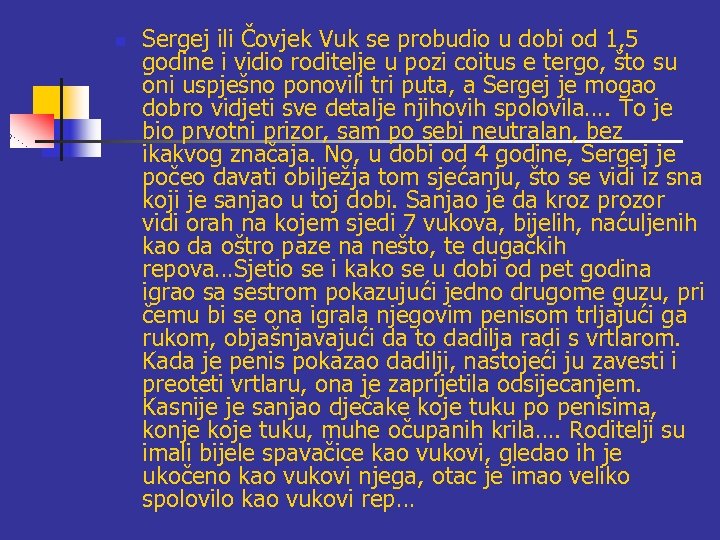 n Sergej ili Čovjek Vuk se probudio u dobi od 1, 5 godine i