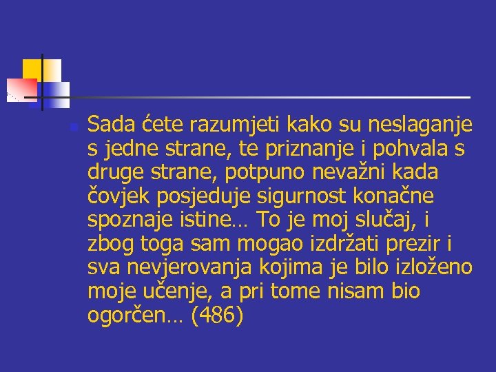 n Sada ćete razumjeti kako su neslaganje s jedne strane, te priznanje i pohvala