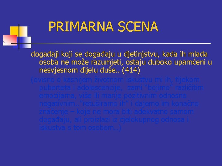 PRIMARNA SCENA događaji koji se događaju u djetinjstvu, kada ih mlada osoba ne može