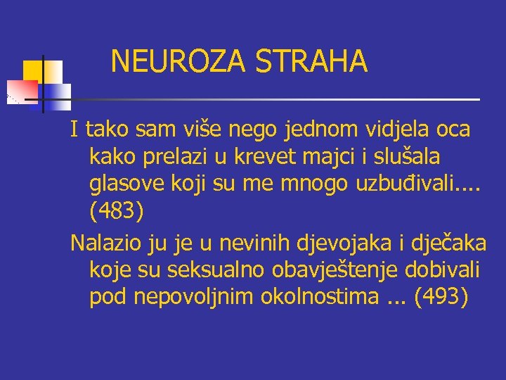 NEUROZA STRAHA I tako sam više nego jednom vidjela oca kako prelazi u krevet